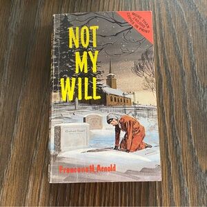 Not My Will Book by Francena H. Arnold